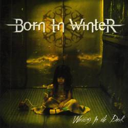 Born In Winter : Waiting in the Dark